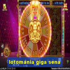 lotomania giga sena